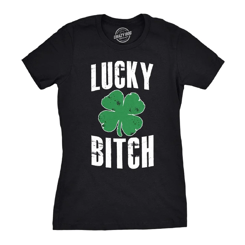 Lucky Bitch Women's T Shirt