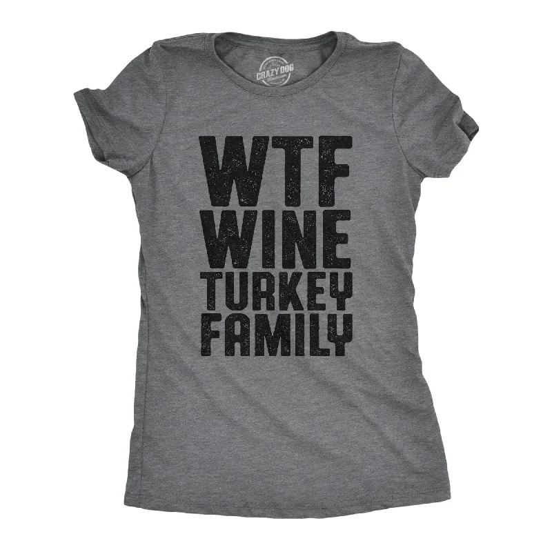 WTF Wine Turkey Family Women's T Shirt